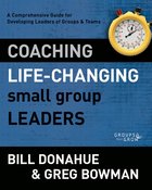 Coaching Life-Changing Small Group Leaders (Groups That Grow Series) eBook