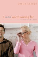 A Man Worth Waiting For eBook