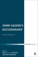 John Calvin's Ecclesiology (Ecclesiological Investigations Series) Paperback