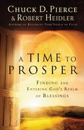 A Time to Prosper: Finding and Entering God's Realm of Blessings Paperback