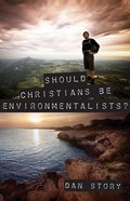 Should Christians Be Environmentalists? Paperback