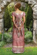 A Lady At Willowgrove Hall (#03 in Whispers On The Moors Series) Paperback
