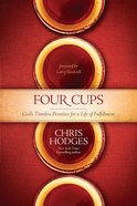 The Four Cups of Promise: The Journet to Fulfillment God Planned For You eBook
