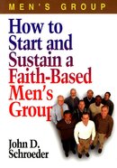How to Start and Sustain a Faith-Based Men's Group eBook