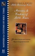 Manners & Customs of Bible Times (Shepherd's Notes Bible Summary Series) eBook