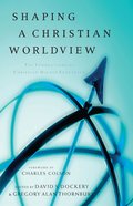 Shaping a Christian Worldview eBook