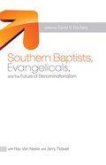 Southern Baptists, Evangelicals and the Future of Denominationalism eBook