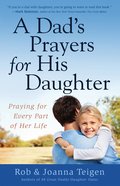 A Dad's Prayers For His Daughter: Praying For Every Part of Her Life eBook