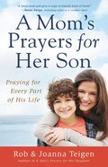 A Mom's Prayers For Her Son: Praying For Every Part of His Life eBook