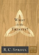 What is the Trinity? (#10 in Crucial Questions Series) eBook