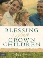 Blessing Your Grown Children eBook