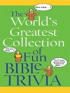 The World's Greatest Collection of Fun Bible Trivia eBook