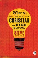 How to Stay Christian in High School eBook