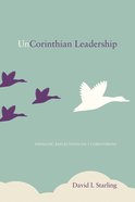 Uncorinthian Leadership Paperback