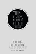 Young, Restless, No Longer Reformed Paperback