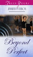 Beyond Perfect (#393 in Heartsong Series) eBook