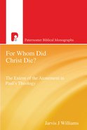 For Whom Did Christ Die? (Paternoster Biblical Monographs Series) eBook