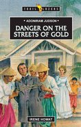Adoniram Judson - Danger on the Streets of Gold (Trail Blazers Series) eBook