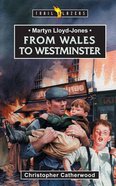 Martyn Lloyd Jones - From Wales to Westminster (Trail Blazers Series) eBook