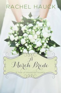 A March Bride (#04 in A Year Of Weddings Novella Series) A March Bride (#04 in A Year Of Weddings Novella Series)