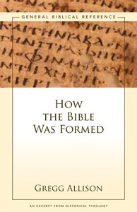 How the Bible Was Formed How the Bible Was Formed