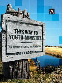 This Way to Youth Ministry (Companion Guide) This Way to Youth Ministry (Companion Guide)