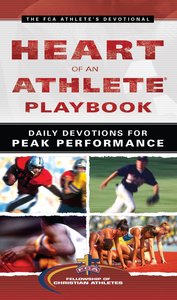 Heart of An Athlete Playbook: Daily Devotions For Peak Performance Heart of An Athlete Playbook: Daily Devotions For Peak Performance