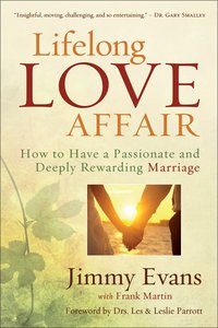 Lifelong Love Affair: How to Have a Passionate and Deeply Rewarding Marriage Lifelong Love Affair: How to Have a Passionate and Deeply Rewarding Marriage