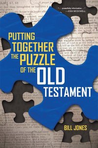 Putting Together the Puzzle of the Old Testament Putting Together the Puzzle of the Old Testament