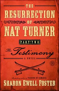 The Testimony (#02 in The Resurrection Of Nat Turner Series) The Testimony (#02 in The Resurrection Of Nat Turner Series)
