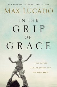 In the Grip of Grace (Unabridged, 3 Cds) In the Grip of Grace (Unabridged, 3 Cds)