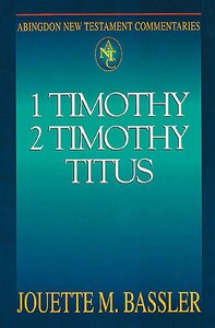 1 Timothy, 2 Timothy, Titus (Abingdon New Testament Commentaries Series) 1 Timothy, 2 Timothy, Titus (Abingdon New Testament Commentaries Series)
