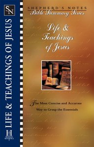 Life & Teachings of Jesus (Shepherds Notes Bible Summary Series) Life & Teachings of Jesus (Shepherds Notes Bible Summary Series)