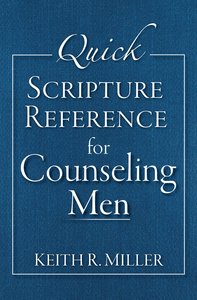 Quick Scripture Reference For Counseling Men Quick Scripture Reference For Counseling Men