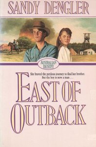 East of Outback (#04 in Australian Destiny Series) East of Outback (#04 in Australian Destiny Series)