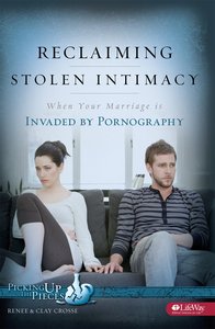 Reclaiming Stolen Intimacy (Member Book, 8 Sessions) (Picking Up The Pieces Series) Reclaiming Stolen Intimacy (Member Book, 8 Sessions) (Picking Up The Pieces Series)
