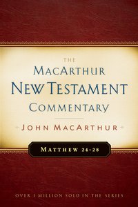 Matthew 24-28 (Macarthur New Testament Commentary Series) Matthew 24-28 (Macarthur New Testament Commentary Series)