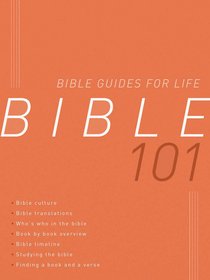 Bible 101 (Bible Guides For Life Series) Bible 101 (Bible Guides For Life Series)