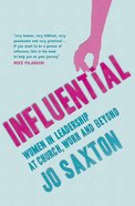 Influential: Women in Leadership At Church, Work and Beyond Paperback