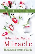 When You Need a Miracle Paperback