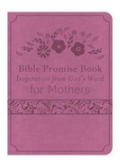 Bible Promise Book: The Inspiration From God's Word For Mothers (Kjv) Flexi Back