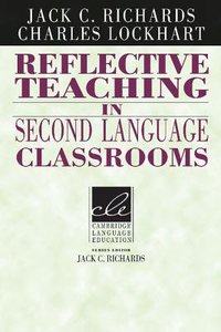 Reflective Teaching in the Second Language Classroom Reflective Teaching in the Second Language Classroom