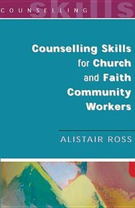 Counselling Skills For Church and Faith Community Workers Counselling Skills For Church and Faith Community Workers