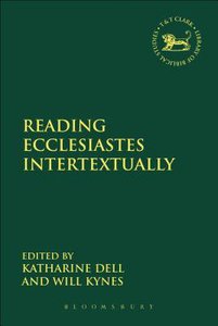 Reading Ecclesiastes Intertextually (Library Of Hebrew Bible/old Testament Studies Series) Reading Ecclesiastes Intertextually (Library Of Hebrew Bible/old Testament Studies Series)