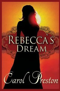 Rebeccas Dream (Continuing Story From Suzannahs Gold) Rebeccas Dream (Continuing Story From Suzannahs Gold)