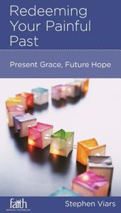 Redeeming Your Painful Past (Christian Counselling & Educational Foundation Series) Redeeming Your Painful Past (Christian Counselling & Educational Foundation Series)