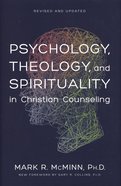 Psychology, Theology, and Spirituality in Christian Counseling (& 2011) (American Association Of Christian Counselors Series) Hardback