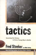 Tactics: Winning the Spiritual Battle For Purity Paperback