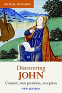 Discovering John: Content, Interpretation, Reception (New Edition) Paperback