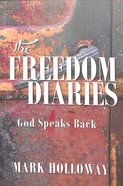 The Freedom Diaries: God Speaks Back Paperback